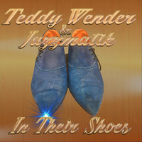 Teddy Wender & Jazzmatik - In Their Shoes