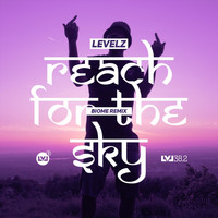 Levelz - Reach for the Sky (Biome Remix) [LVL 38.2] (Explicit)