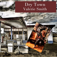 Valerie Smith - Dry Town
