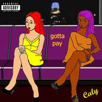 Caly - Gotta Pay (Explicit)