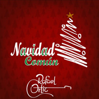 Rafael Ortiz - Navidad Común