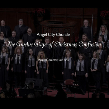 Angel City Chorale - Twelve Days of Christmas Confusion (Live)