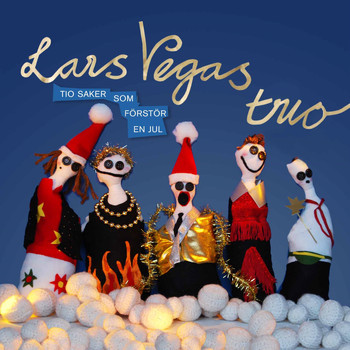Lars Vegas Trio - 10 Saker Som Förstör En Jul
