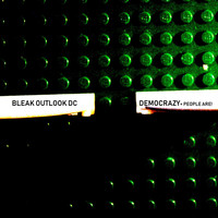 BLEAK OUTLOOK DC - Democrazy