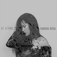 Barbara Rocha - Be Strong