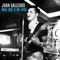 Juan Gallegos - Mas Que a Mi Vida