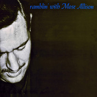 Mose Allison - Ramblin' With Mose (Remastered)