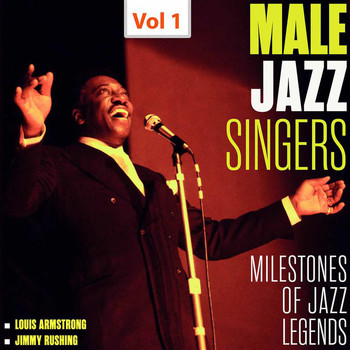 Louis Armstrong / Jimmy Rushing - Milestones of Jazz Legends - Male Jazz Singers, Vol. 1 (1955, 1958)