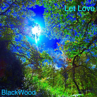 Blackwood - Let Love