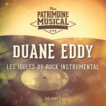 Duane Eddy - Les Idoles Du Rock Instrumental: Duane Eddy, Vol. 1