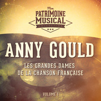 Anny Gould - Les grandes dames de la chanson française : anny gould, vol. 1