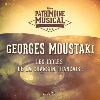 Georges Moustaki - Les idoles de la chanson française : georges moustaki, vol. 1