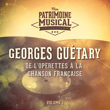 Georges Guétary - De l'opérette à la chanson française : georges guétary, vol..1