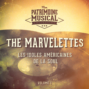 The Marvelettes - Les Idoles Américaines De La Soul: The Marvelettes, Vol. 1