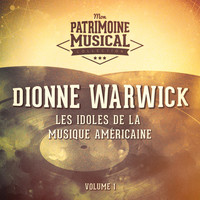 Dionne Warwick - Les Idoles De La Musique Américaine: Dionne Warwick, Vol. 1
