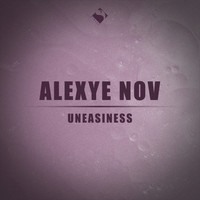 Alexye Nov - Uneasiness
