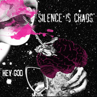 Silence Is Chaos - Hey God (Explicit)