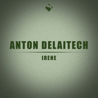 Anton Delaitech - Irene
