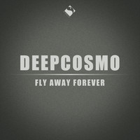 DeepCosmo - Fly Away Forever