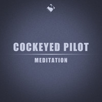 Cockeyed Pilot - Meditation