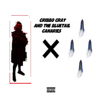Cray - Cribbo Cray and the Bluetail Canaries (Explicit)