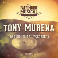 Tony Murena - Les idoles de l'accordéon : tony murena, vol. 1