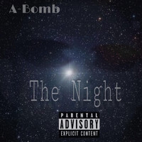 A-Bomb - The Night (Explicit)