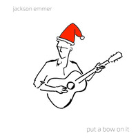 Jackson Emmer - Put a Bow on It