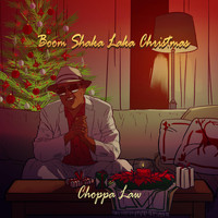 Choppa Law - Boom Shaka Laka Christmas