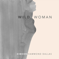 Simeon Hammond Dallas - Wild Woman