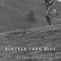 Peter Evans - Blacker Than Blue