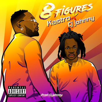 Kastro - 8 Figures (feat. Cjjohnny) (Explicit)