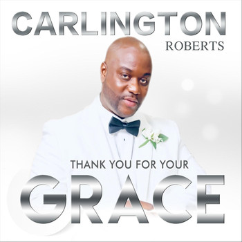 Carlington Roberts - Thank You for Your Grace