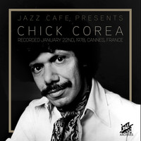 Chick Corea - Jazz Café Presents: Chick Corea (Recorded January 22nd, 1978, Cannes, France)