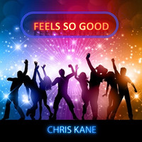 Chris Kane - Feels so Good