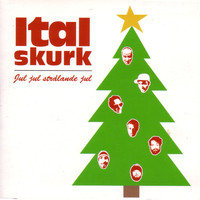 Ital Skurk - Jul Jul Strålande Jul