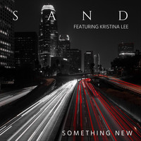 Sand - Something New (feat. Kristina Lee)