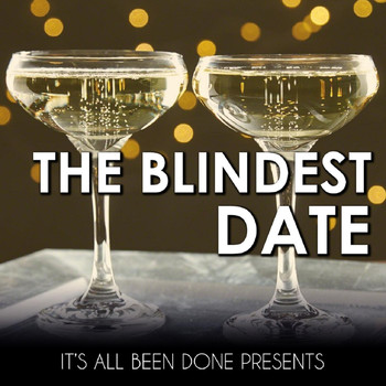 It's All Been Done - The Blindest Date