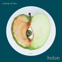 Holon - A Drop of Me