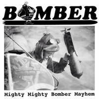 Bomber - Mighty Mighty Bomber Mayhem (Explicit)