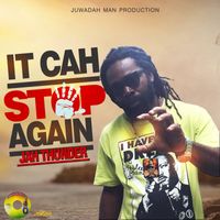 Jah Thunder - It Cah Stop Again - Single