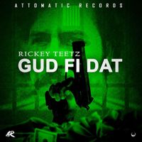 Rickey Teetz - Gud Fi Dat