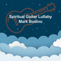 Mark Bodino - Spiritual Guitar Lullaby