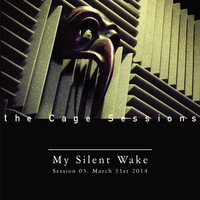 My Silent Wake - The Cage Sessions 03