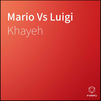 Khayeh - Mario Vs Luigi