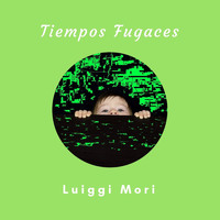 Luiggi Mori - Tiempos Fugaces