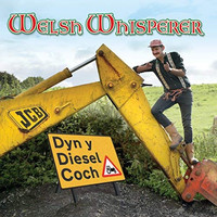 Welsh Whisperer - Dyn y Diesel Coch