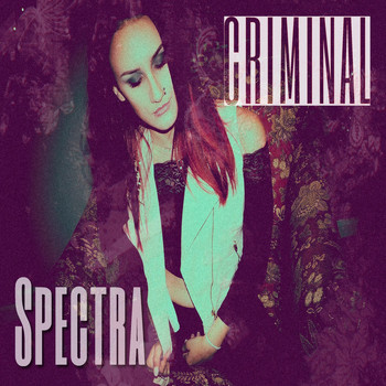 Spectra - Criminal (Explicit)