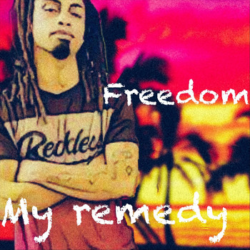 Freedom - My Remedy (Explicit)