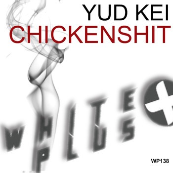 Yud Kei - Chickenshit